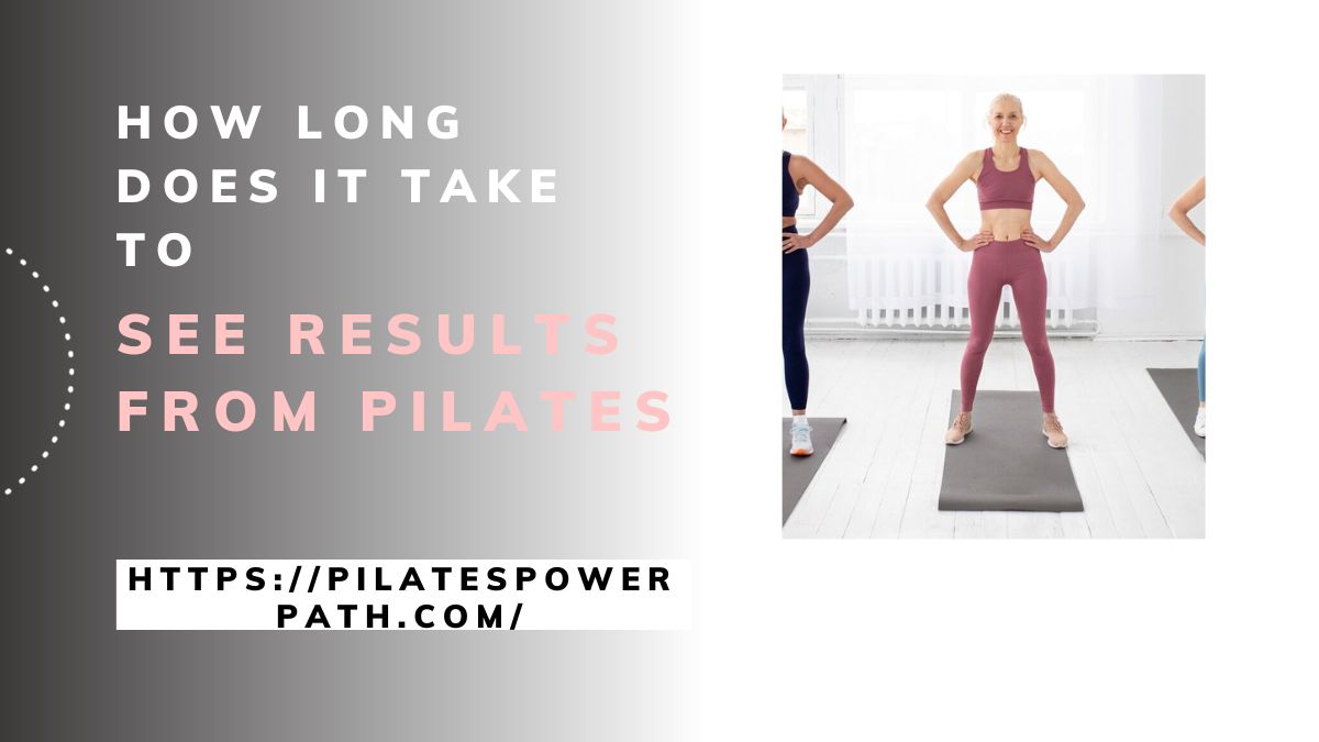 Read more about the article How Long Does it Take to See Results from Pilates?