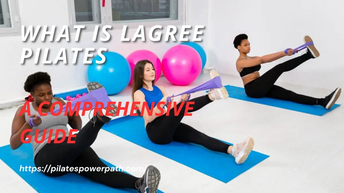 You are currently viewing What is Lagree Pilates: A Comprehensive Guide