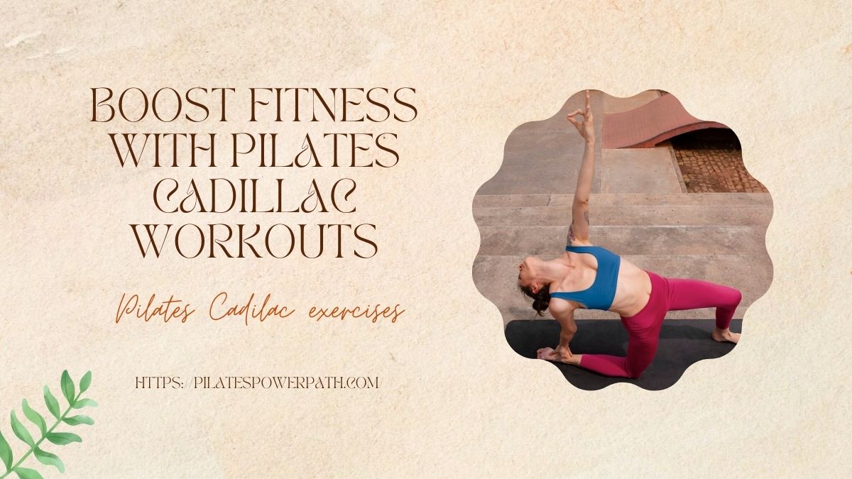 Read more about the article Boost Fitness with Pilates Cadillac Workouts