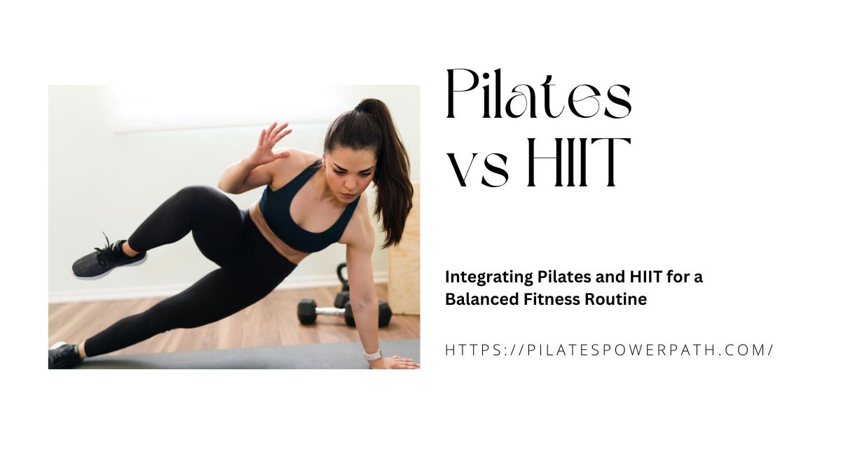 Read more about the article Integrating Pilates and HIIT for a Balanced Fitness Routine