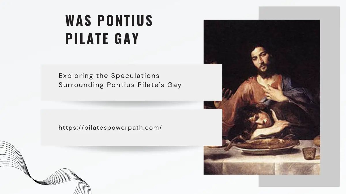 You are currently viewing Exploring the Speculations Surrounding Pontius Pilate’s Gay