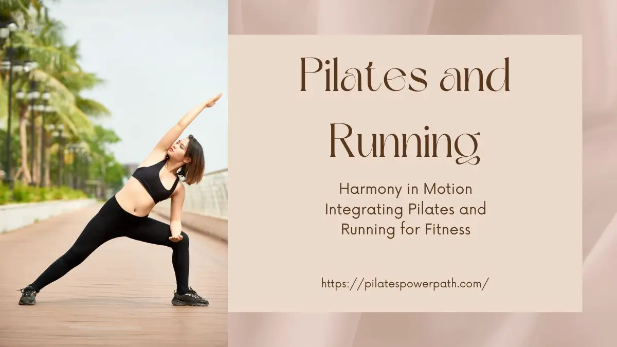 Read more about the article Harmony in Motion Integrating Pilates and Running for Fitness