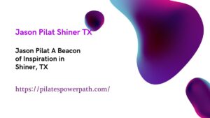 Read more about the article Jason Pilat A Beacon of Inspiration in Shiner, TX