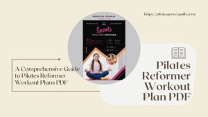 Read more about the article A Comprehensive Guide to Pilates Reformer Workout Plans PDF