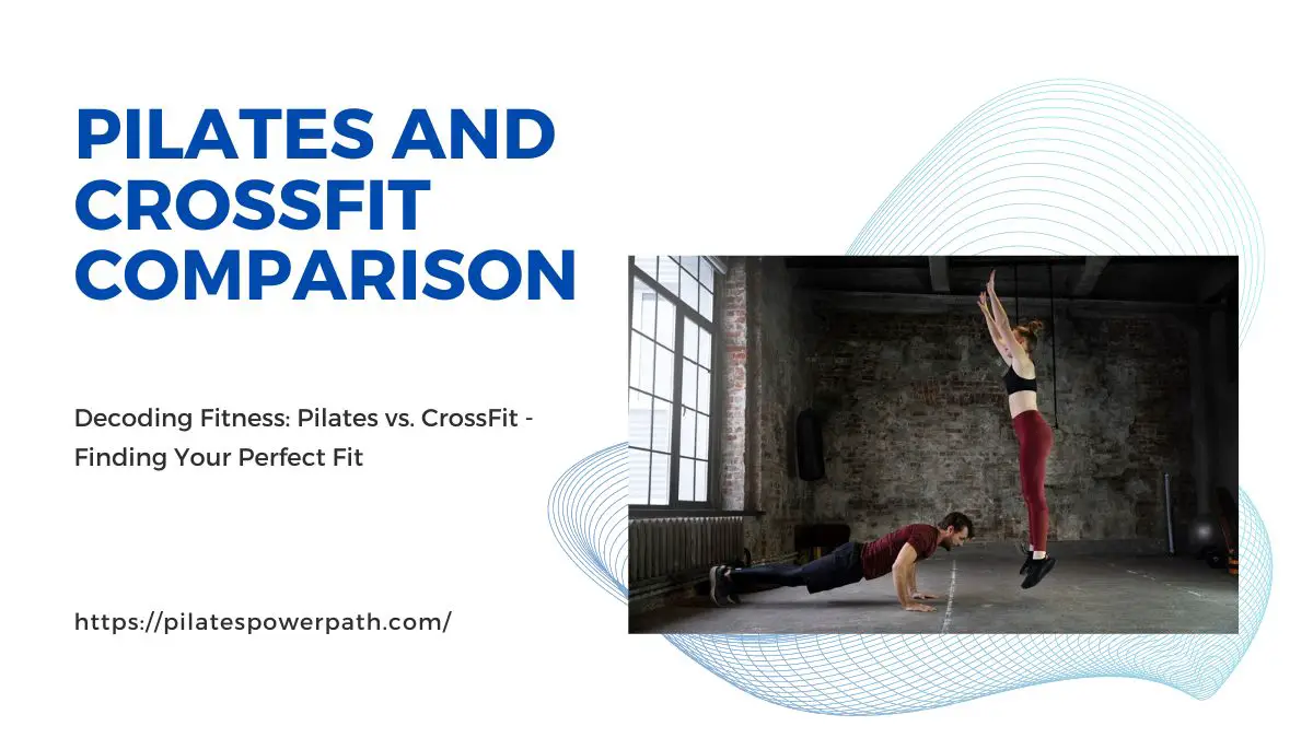 Read more about the article Decoding Fitness: Pilates vs. CrossFit – Finding Your Perfect Fit