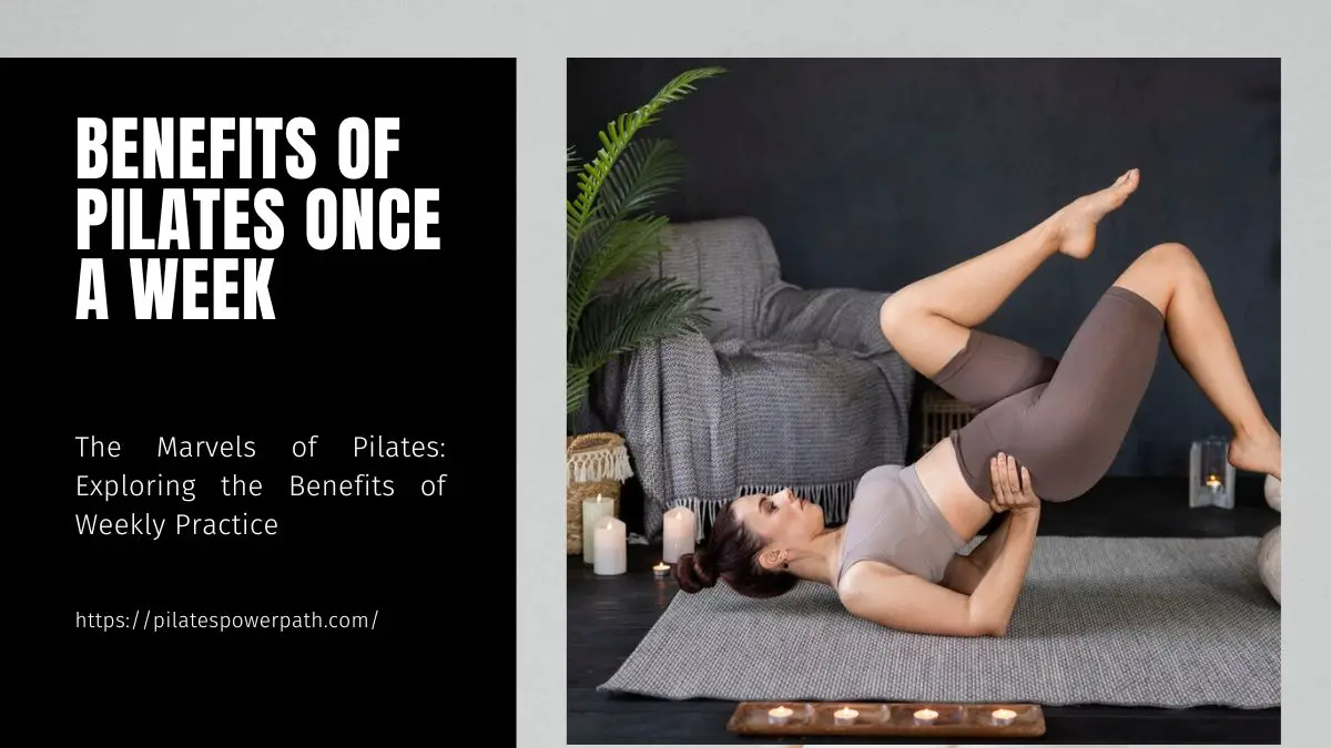 Read more about the article The Marvels of Pilates: Exploring the Benefits of Weekly Practice