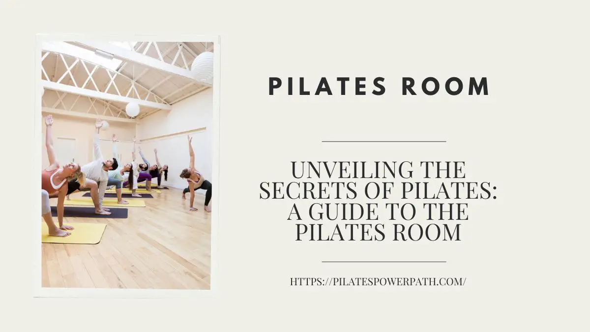 You are currently viewing Unveiling the Secrets of Pilates: A Guide to The Pilates Room