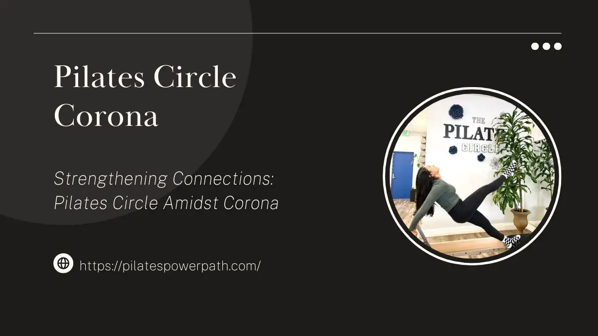 You are currently viewing Strengthening Connections: Pilates Circle Amidst Corona